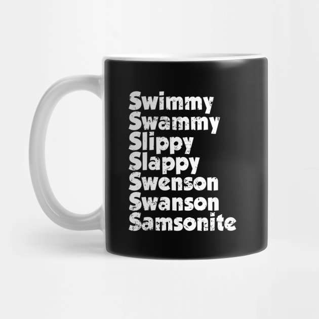 Swimmy swammy slippy slappy swenson swanson samsonite by kolovose